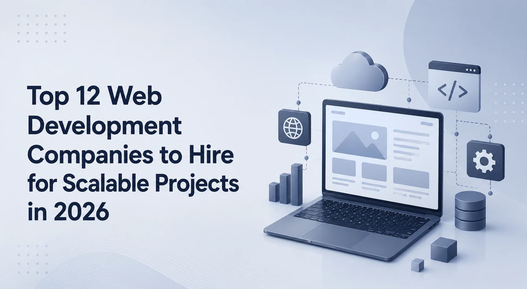 Top Web Development Companies to Hire for Scalable Projects in 2026 recommended article